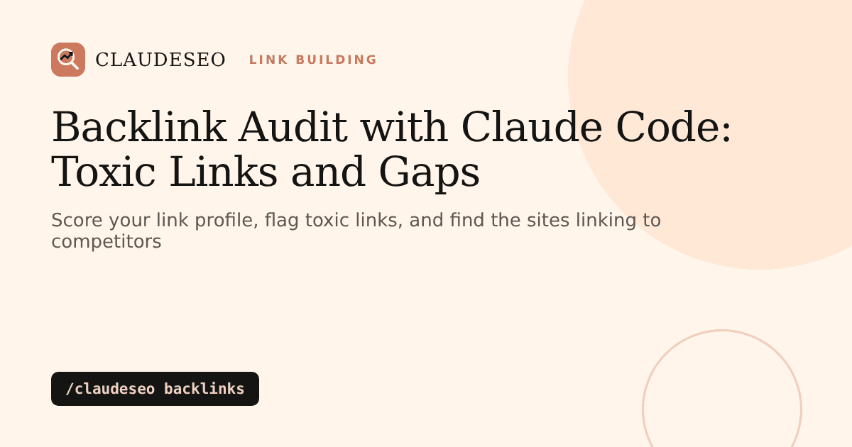 Backlink audit with Claude Code: score a link profile, flag toxic links and find competitor gaps with /claudeseo backlinks