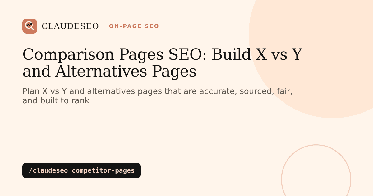 Comparison pages SEO with Claude Code: build fair X vs Y and alternatives pages with /claudeseo competitor-pages