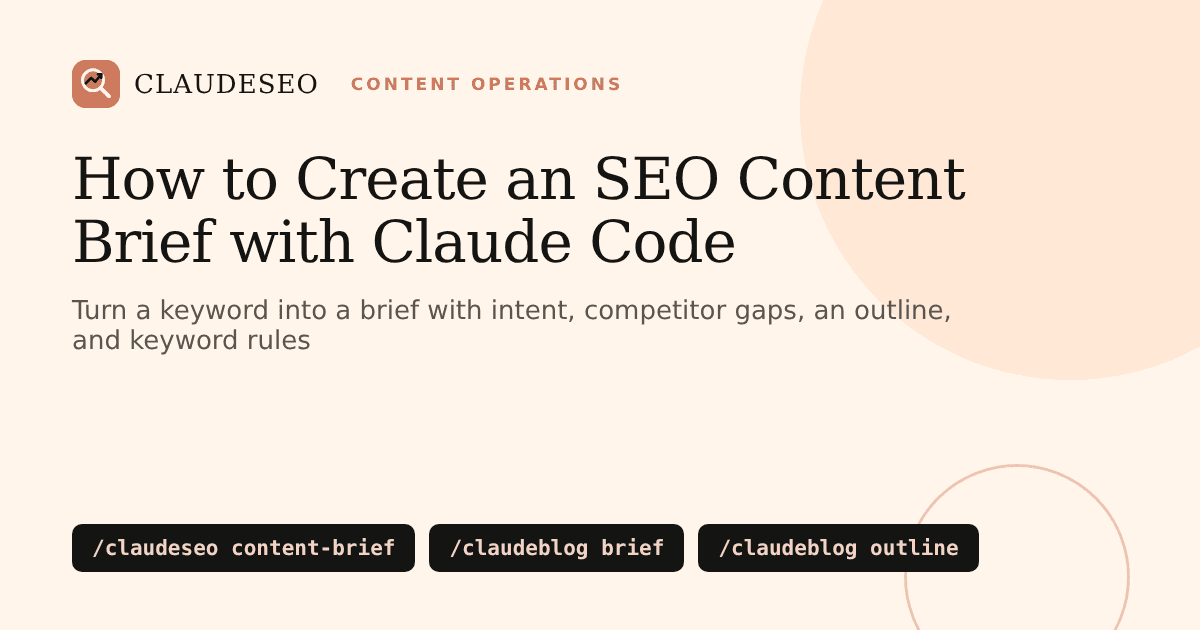 SEO content brief with Claude Code: competitor analysis, content gaps, and a winning outline from /claudeseo content-brief