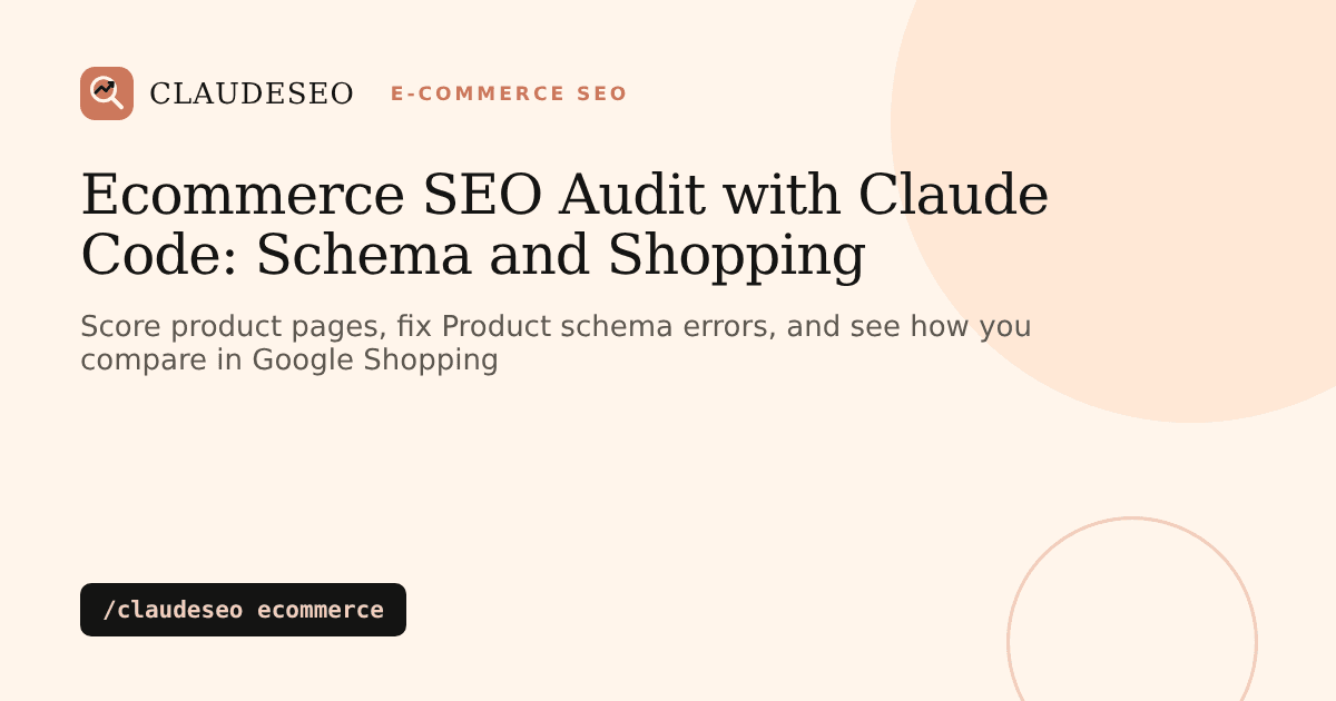 Ecommerce SEO audit with Claude Code: product page score, Product schema validation and Google Shopping data with /claudeseo ecommerce