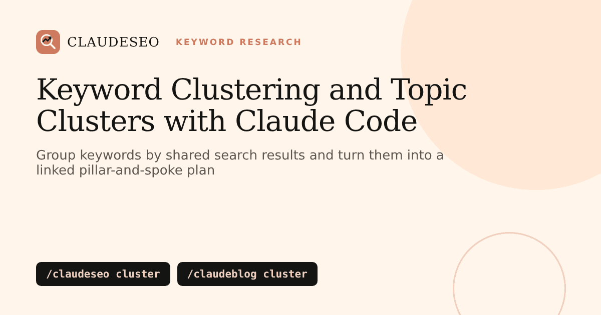Keyword clustering with Claude Code: group keywords by SERP overlap and plan hub-and-spoke topic clusters with /claudeseo cluster