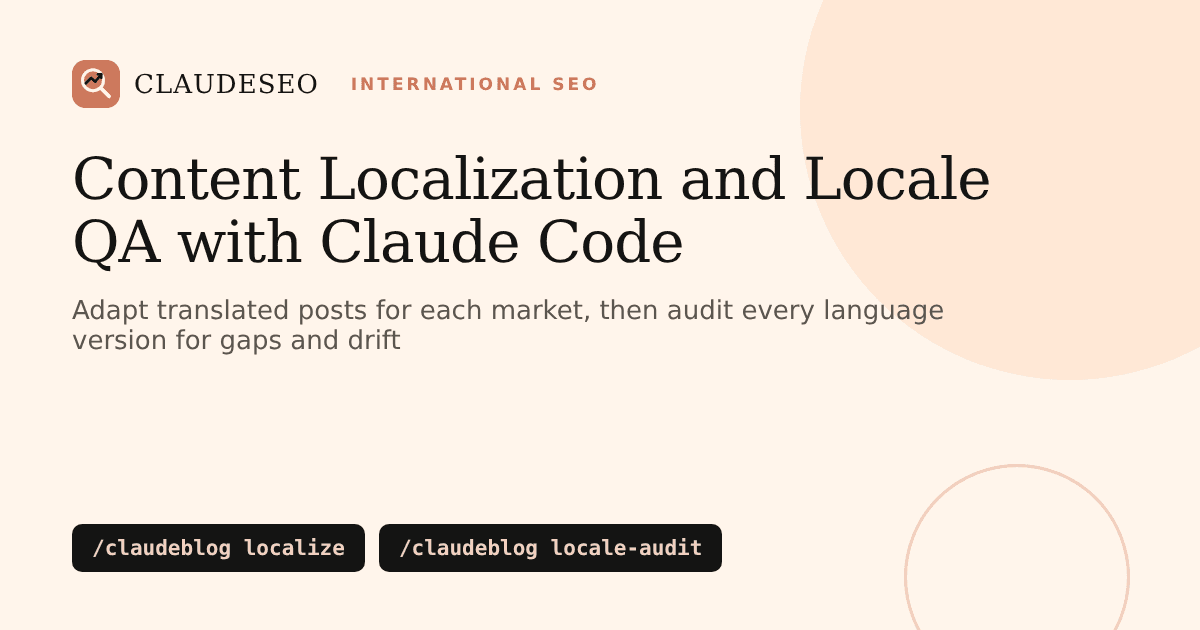 Content localization with Claude Code: adapt translated posts for each market and audit every language version