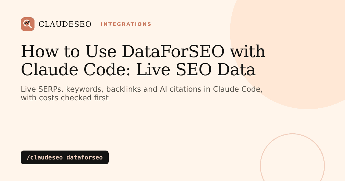 DataForSEO with Claude Code: live SERP, keyword, backlink and AI visibility data with /claudeseo dataforseo