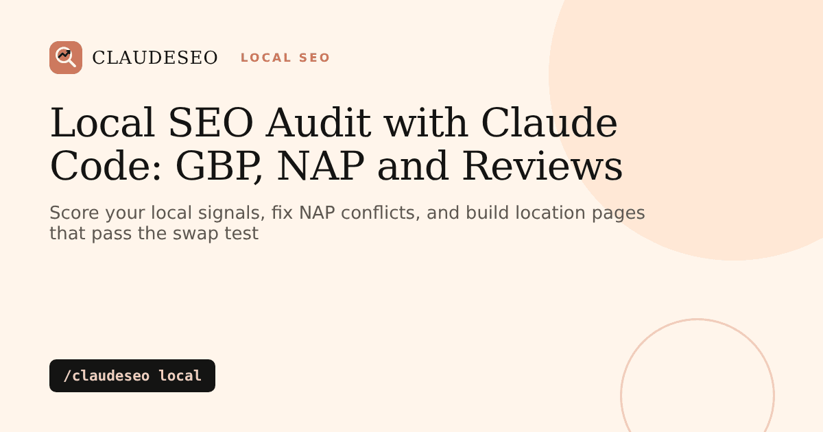 Local SEO audit with Claude Code: check GBP signals, NAP consistency, reviews and local schema with /claudeseo local
