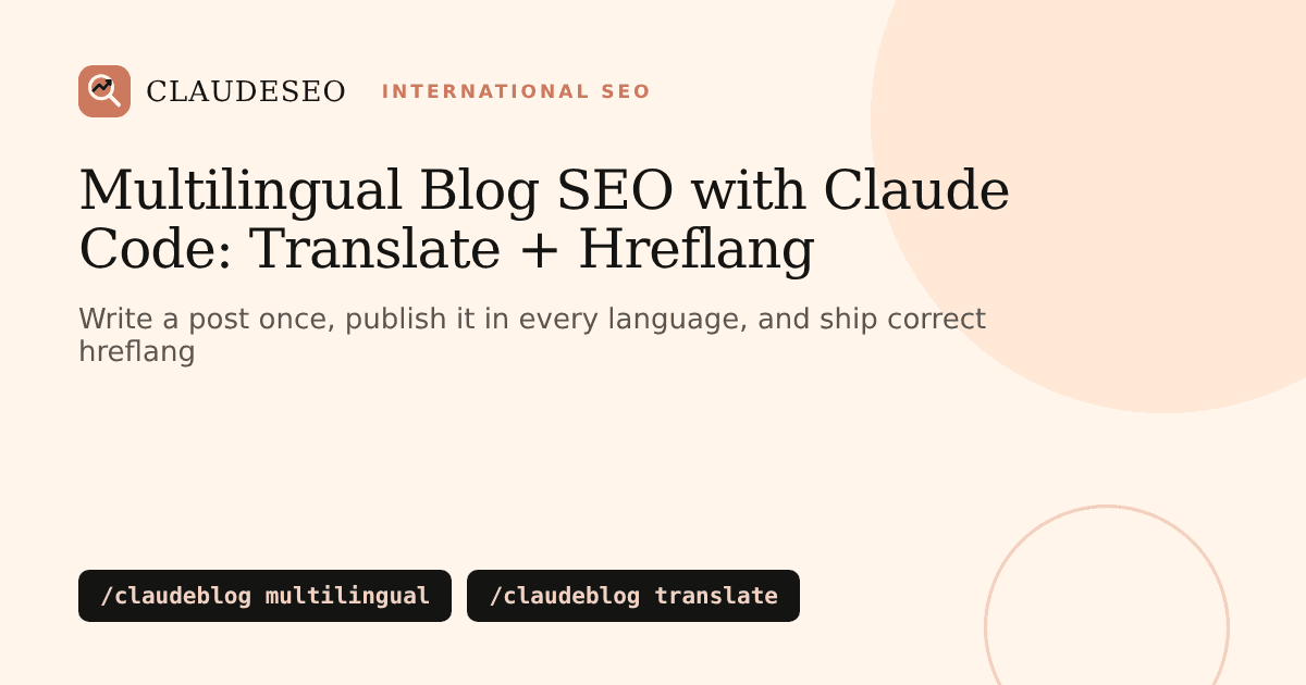Multilingual blog SEO with Claude Code: write, translate and generate hreflang tags with /claudeblog multilingual